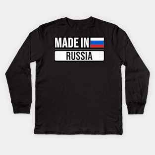 Made In Russia - Gift for Russian With Roots From Russia Kids Long Sleeve T-Shirt